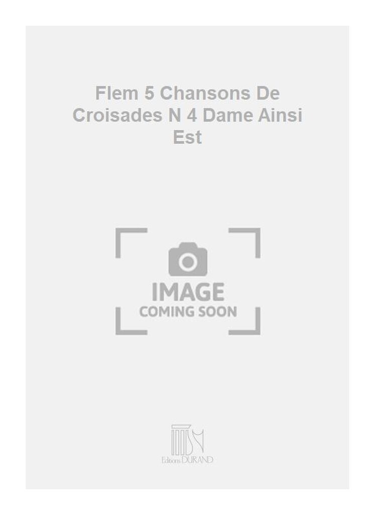 Flem 5 Chansons De Croisades N 4 Dame Ainsi Est